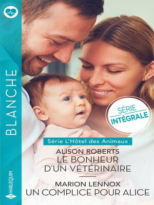cover image of Le bonheur d'un vétérinaire--Un complice pour Alice